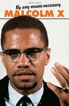 By Any Means Necessary (Malcolm X speeches & writings)