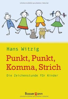 Punkt, Punkt, Komma, Strich: Die Zeichenstunde für Kinder