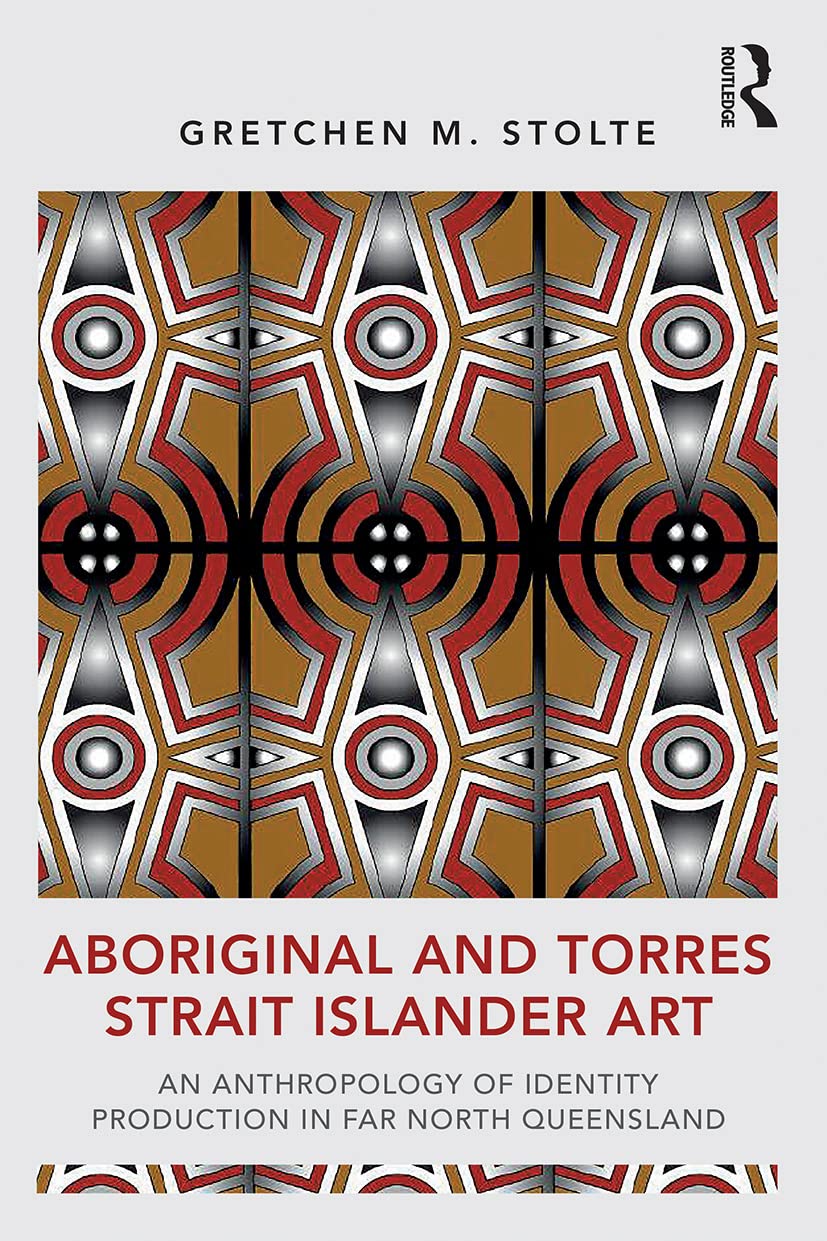 Aboriginal and Torres Strait Islander Art: An Anthropology of Identity Production in Far North Queensland