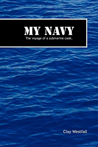 My Navy: The Voyage of A Submarine Cook.