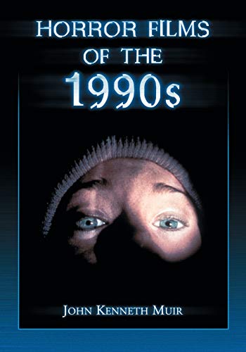 Muir, John Kenneth Horror Films Of The 1990s