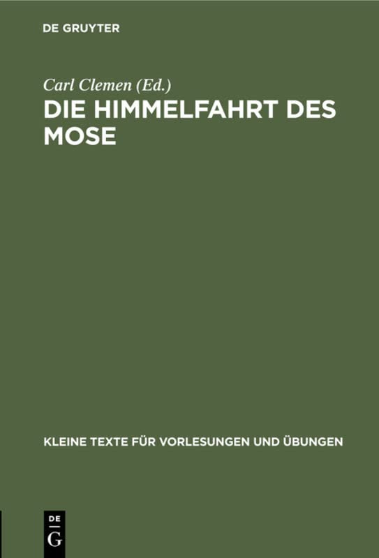 Die Himmelfahrt des Mose (Kleine Texte für Vorlesungen und Übungen, 10, Band 10)