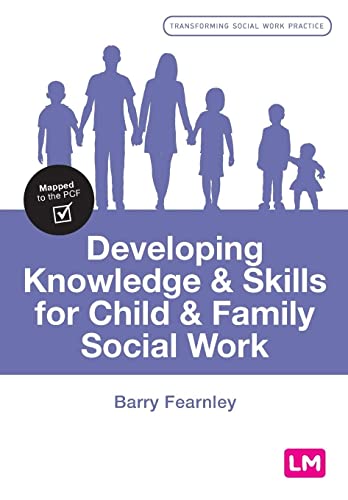 Developing Knowledge and Skills for Child and Family Social Work (Transforming Social Work Practice)