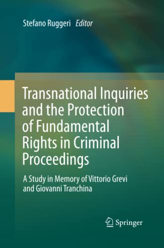 Transnational Inquiries and the Protection of Fundamental Rights in Criminal Proceedings: A Study in Memory of Vittorio Grevi and Giovanni Tranchina