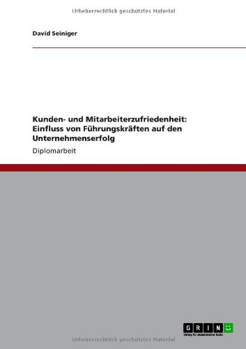 Kunden- und Mitarbeiterzufriedenheit: Einfluss von Führungskräften auf den Unternehmenserfolg