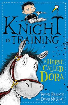 A Horse Called Dora: Book 2 (Knight in Training, Band 2)