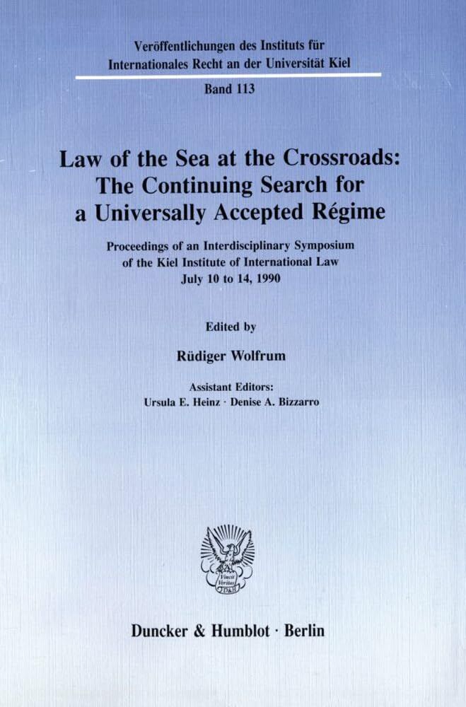 Law of the Sea at the Crossroads: The Continuing Search for a Universally Accepted Régime.
