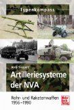 Artilleriesysteme der NVA: Rohr- und Raketenwaffen 1956 -1990