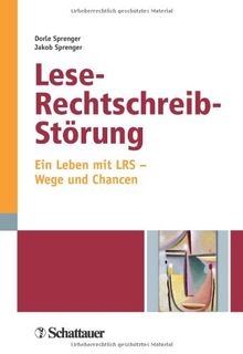 Lese-Rechtschreib-Störung: Ein Leben mit LRS - Wege und Chancen