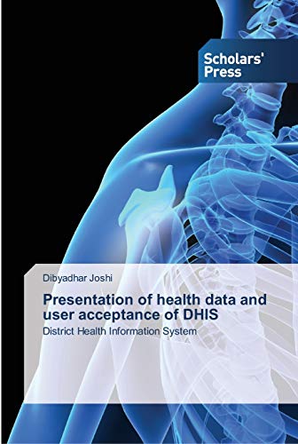 Presentation of health data and user acceptance of DHIS: District Health Information System
