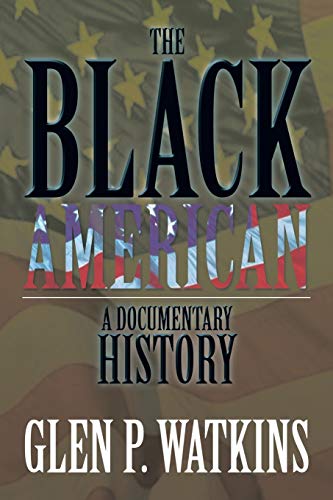 The Black American: A Documentary History: A Documentary History