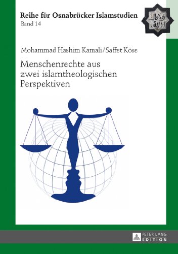 Menschenrechte aus zwei islamtheologischen Perspektiven (ROI - Reihe für Osnabrücker Islamstudien)