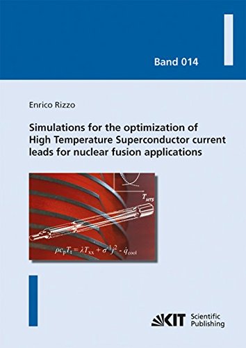 Simulations for the optimization of High Temperatur Superconductor current leads for nuclear fusion applications (Karlsruher Schriftenreihe zur Supraleitung)