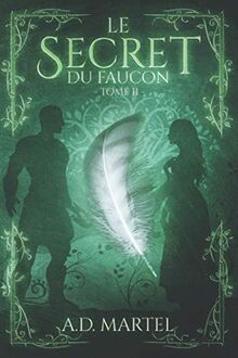 Le Secret du Faucon: Tome 2