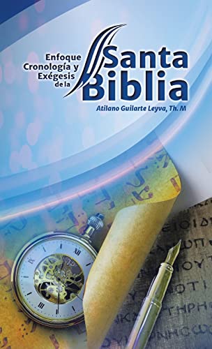 Enfoque Cronología y Exégesis, de la Santa Biblia