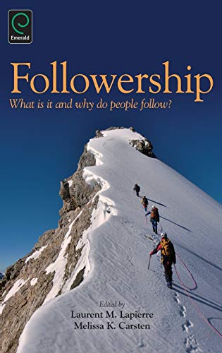 Followership: What is it and Why Do People Follow?