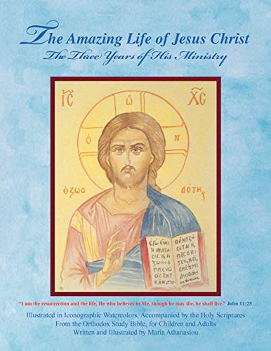 The Amazing Life of Jesus Christ: The Three Years of His Ministry