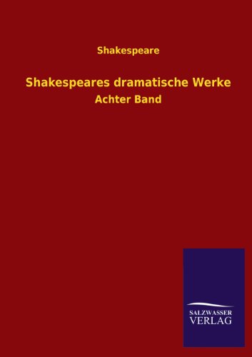 Shakespeares dramatische Werke: Achter Band