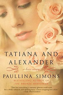 Tatiana and Alexander: A Novel (The Bronze Horseman, Band 2)