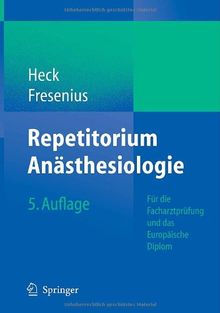 Repetitorium Anästhesiologie: Für die Facharztprüfung und das Europäische Diplom