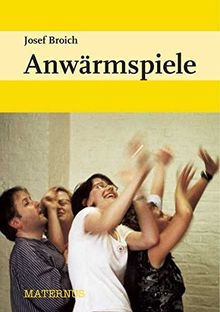 Anwärmspiele. Über einhundertvierzig Gruppenspiele