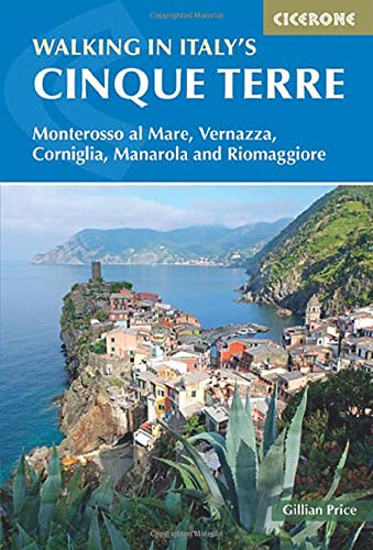 Walking in Italy's Cinque Terre: Monterosso al Mare, Vernazza, Corniglia, Manarola and Riomaggiore (Cicerone Walking Guides)