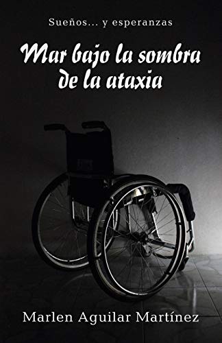 Mar bajo la sombra de la ataxia: Sueños... y esperanzas