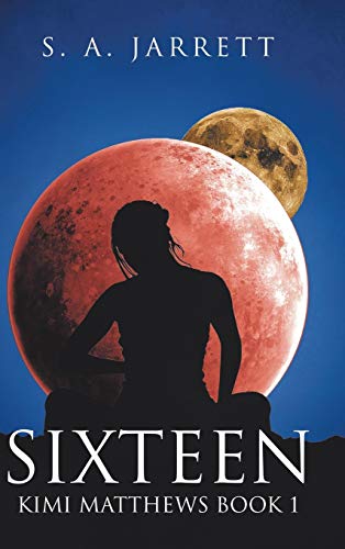 Sixteen: Kimi Matthews Book 1