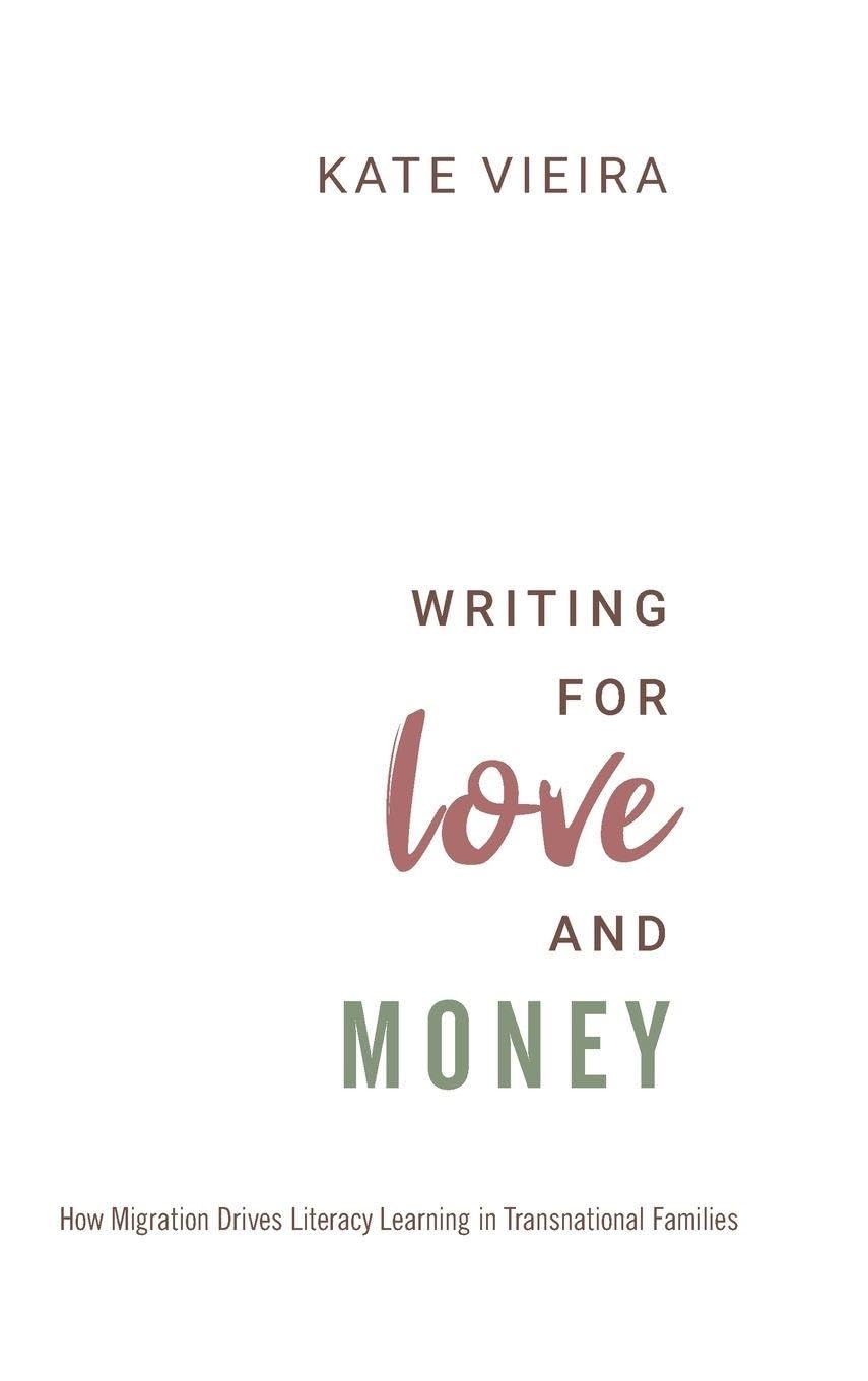 Writing for Love and Money: How Migration Drives Literacy Learning in Transnational Families