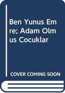 Ben Yunus Emre; Adam Olmus Cocuklar