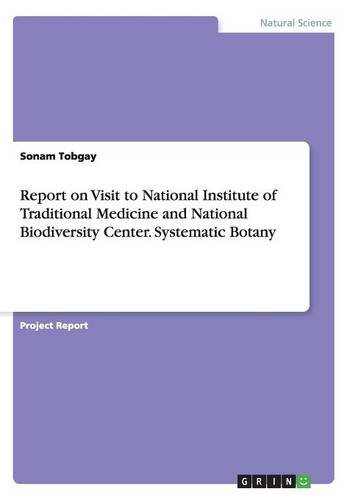 Report on Visit to National Institute of Traditional Medicine and National Biodiversity Center. Systematic Botany