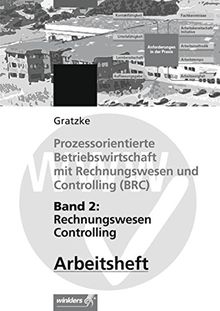 Prozessorientierte Betriebswirtschaft mit Rechnungswesen /Controlling: Prozessorientierte Betriebswirtschaft mit Rechnungswesen und Controlling (BRC): Band 2: Rechnungswesen / Controlling: Arbeitsheft