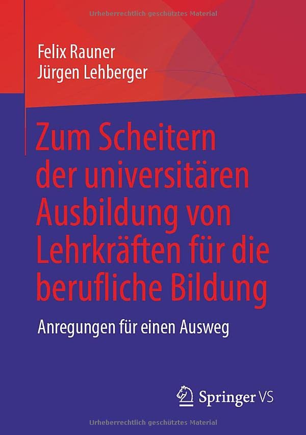 Zum Scheitern der universitären Ausbildung von Lehrkräften für die berufliche Bildung: Anregungen für einen Ausweg