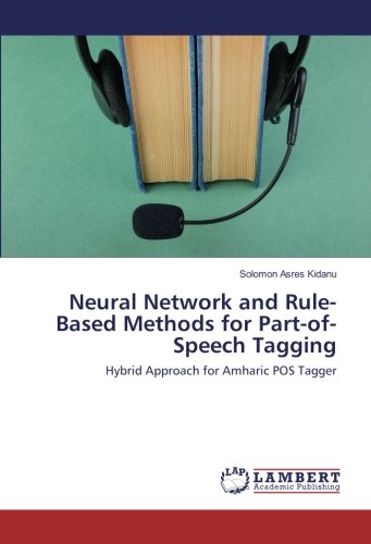 Neural Network and Rule-Based Methods for Part-of-Speech Tagging: Hybrid Approach for Amharic POS Tagger