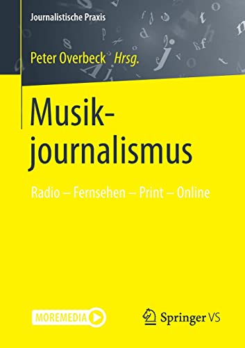 Musikjournalismus: Radio – Fernsehen – Print – Online (Journalistische Praxis)