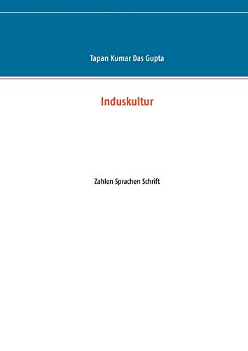 Induskultur: Zahlen Sprachen Schrift