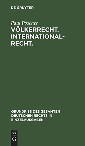 Völkerrecht. Internationalrecht. (Grundriß des gesamten deutschen Rechts in Einzelausgaben, 13, Band 13)