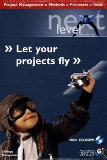 Let your projects fly: Projektmanagement - Methods - Processes - Tools