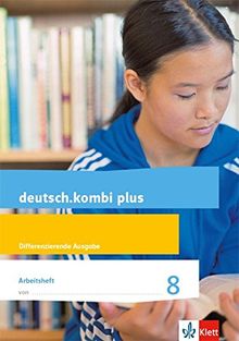 deutsch.kombi plus 8. Differenzierende Allgemeine Ausgabe: Arbeitsheft mit Lösungsteil Klasse 8 (deutsch.kombi plus. Differenzierende Ausgabe ab 2015)