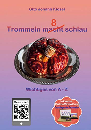 Trommeln macht schlau: Wichtiges von A - Z