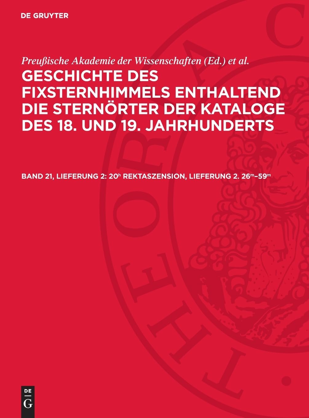20h Rektaszension, Lieferung 2. 26m–59m: AVGFSK-B, Abteilung 2 (Geschichte des Fixsternhimmels enthaltend die Sternörter der Kataloge des 18. und 19. Jahrhunderts. Der südliche Sternhimmel)