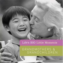 Grandmothers & Grandchildren (Life's BIG Little Moments)