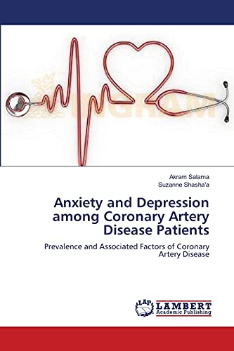 Anxiety and Depression among Coronary Artery Disease Patients: Prevalence and Associated Factors of Coronary Artery Disease