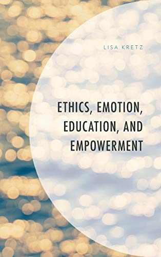Ethics, Emotion, Education, and Empowerment (Feminist Strategies: Flexible Theories and Resilient Practices)