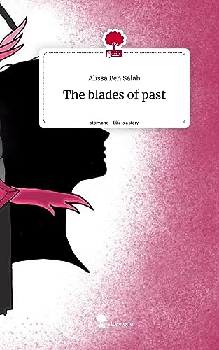 The blades of past. Life is a Story - story.one