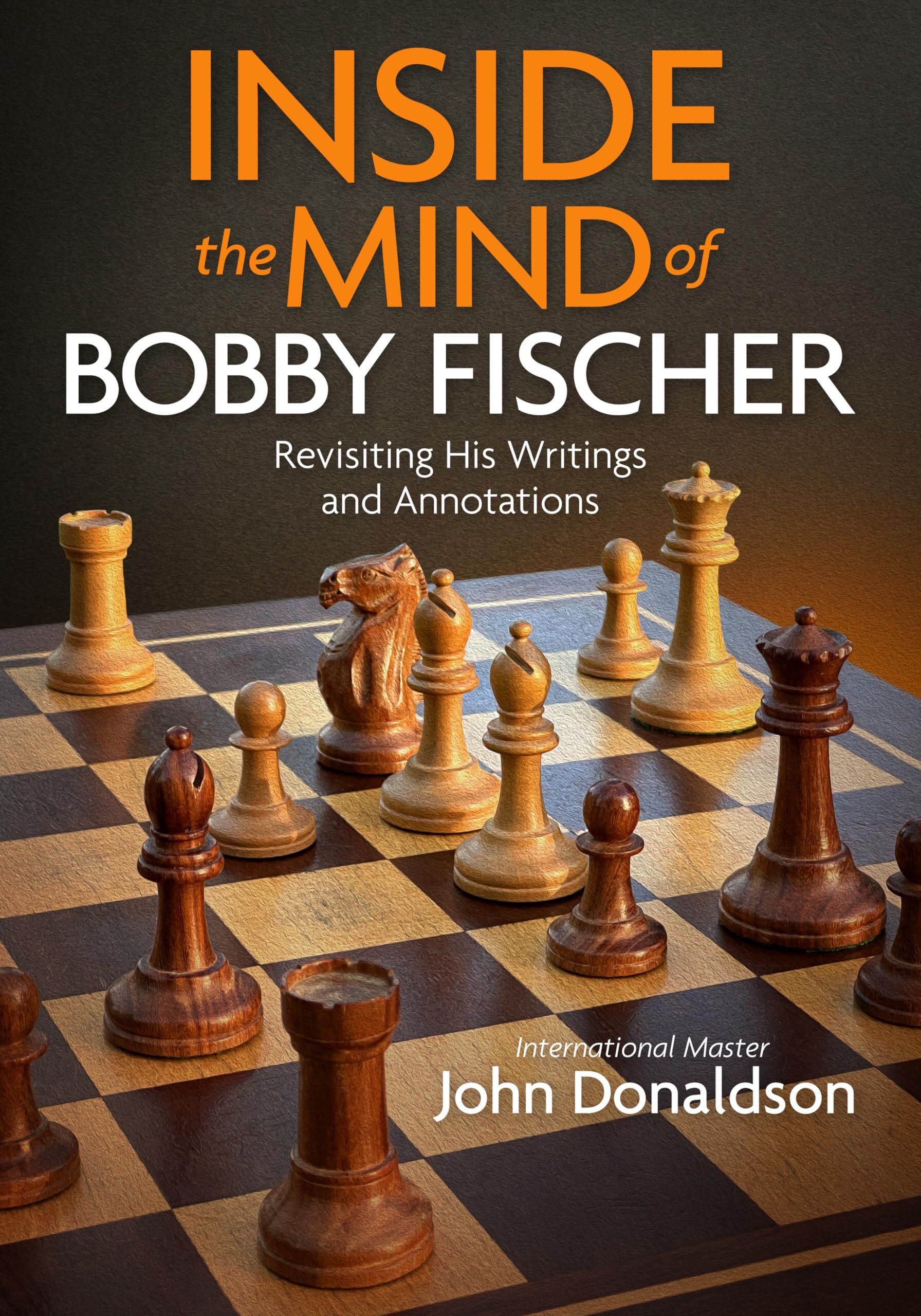 John Donaldson Inside The Mind Of Bobby Fischer