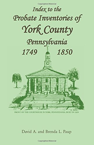Index to the Probate Inventories of York County, Pennsylvania, 1749-1850