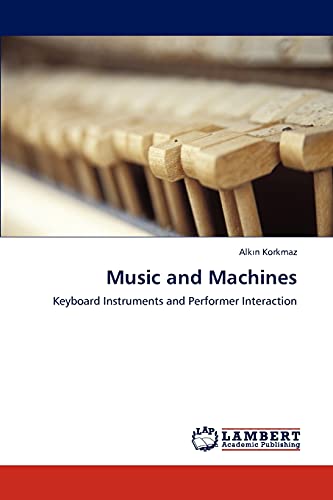Music and Machines: Keyboard Instruments and Performer Interaction