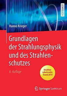 Grundlagen der Strahlungsphysik und des Strahlenschutzes