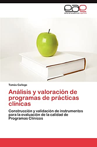Análisis y valoración de programas de prácticas clínicas: Construcción y validación de instrumentos para la evaluación de la calidad de Programas Clínicos